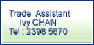 assistant trade officer ms rita man telephone 23985670 email address: ritaman@tid.gov.hk