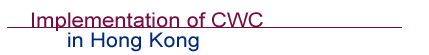 Implementation of CWC in Hong Kong