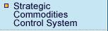 Strategic Commodities Control System