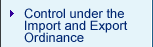 Control under the Import and Export Ordinance